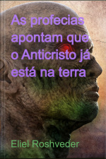 As Profecias Apontam Que O Anticristo Já Está Na Terra