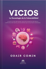 Vicios - La Genealogía De La Vulnerabilidad