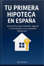 Tu Primera Hipoteca En España