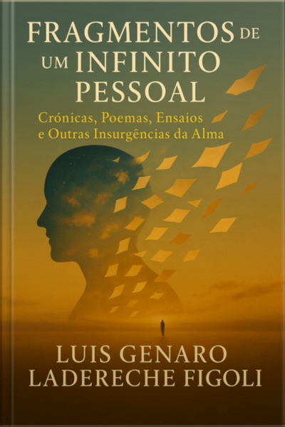 Fragmentos De Um Infinito Pessoal