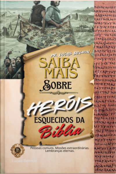 Saiba Mais Sobre Heróis Esquecidos Da Bíblia