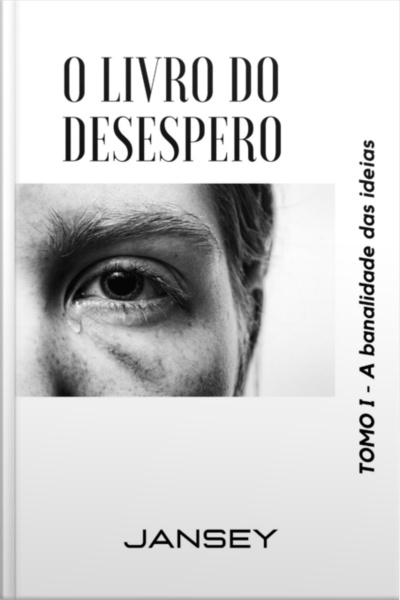 O Livro Do Desespero - Tomo I