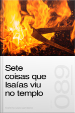 Sete coisas que Isaías viu no templo (Sermão 089)