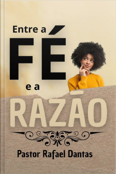 Entre A Fé E A Razão