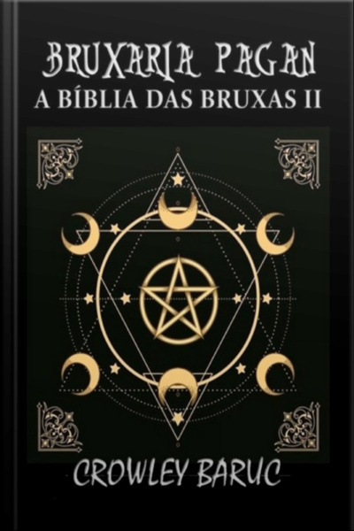 Bruxaria Pagan - A Bíblia Das Bruxas 2