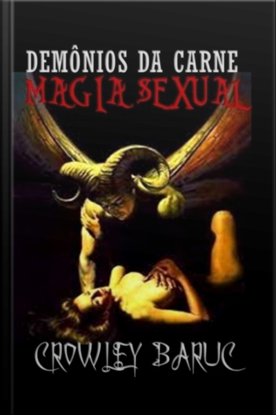 Demônios Da Carne - Magia Sexual