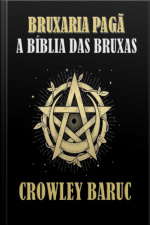 Bruxaria Pagã - A Bíblia Das Bruxas