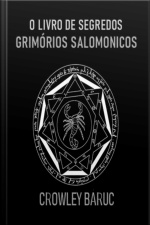 O Livro De Segredos - Grimórios Salomonicos