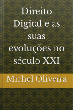 Direito Digital E As Suas Evoluções No Século Xxi