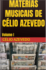 Matérias Musicais De Célio Azevedo: Volume I