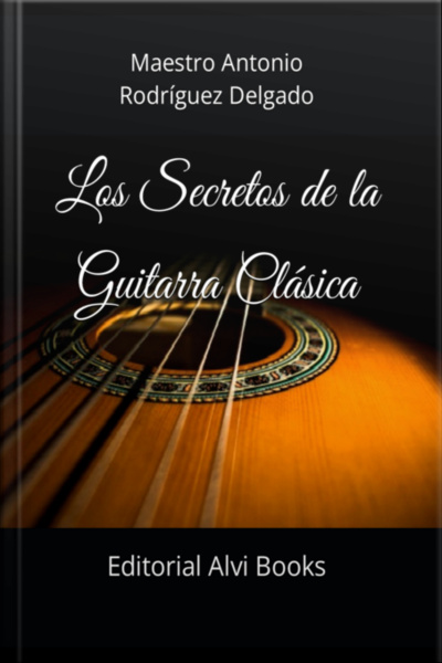 Los Secretos De La Guitarra Clásica