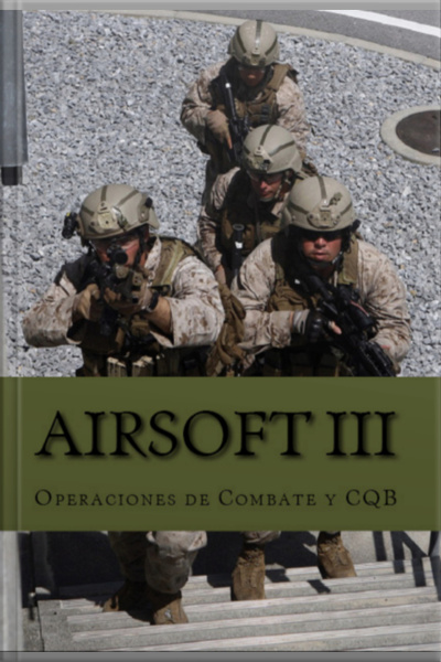 Airsoft Iii: Operaciones De Combate Y Cqb