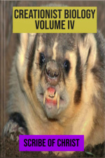 Creationist Biology - Volume Iv