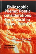 Philosophic Poems: Poetic Considerations For A World In Chaos - Part Iv