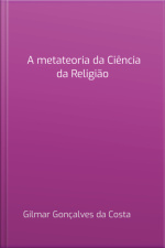 A Metateoria Da Ciência Da Religião