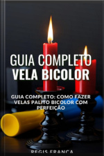 Guia Completo: Como Fazer Velas Palito Bicolor Com Perfeição