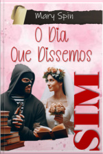 O Dia Que Dissemos Sim