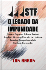 Stf: O Legado Da Impunidade