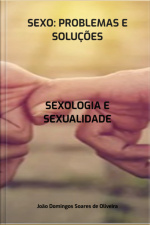Sexo: Problemas E Soluções