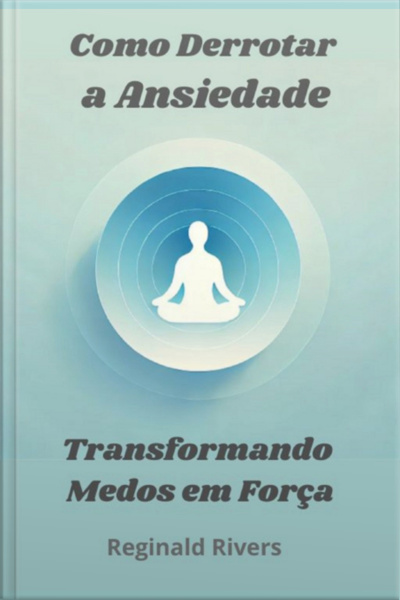 Como Derrotar A Ansiedade