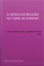 A Ciência Da Religião Na Torre De Marfim? Uma Análise Sobre A Significância Da Área