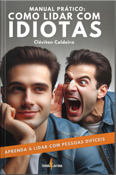 Manual Prático: Como Lidar Com Idiotas