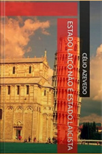 Estado Laico Não É Estado Laicista