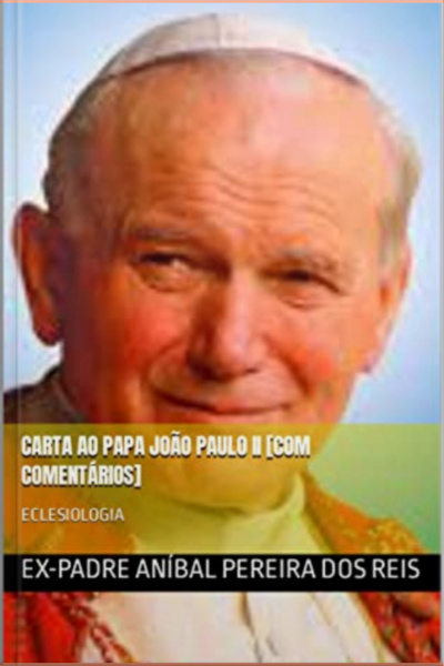 Cartas Ao Papa João Paulo Ii [com Comentários]