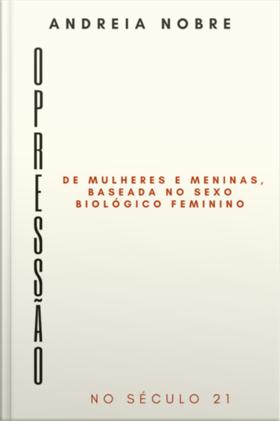 Opressão De Mulheres E Meninas Baseada No Sexo Biológico Feminino