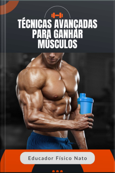 Técnicas Avançadas Para Ganhar Músculos