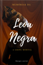 Memórias Da Leoa Negra Do Recôncavo Baiano
