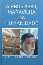 Airbus A380 - Maravilha Da Humanidade