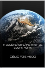 A Educação Planetária De Edgar Morin