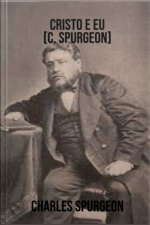 Cristo E Eu [c. Spurgeon]