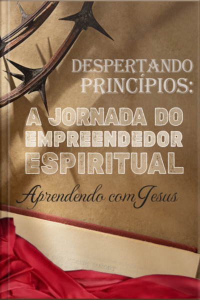 Despertando Principios - A Jornada Do Empreendedor Espiritual