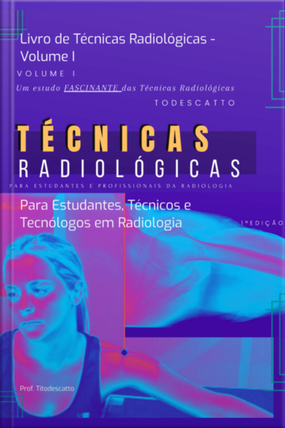 Livro De Técnicas Radiológicas - Volume I