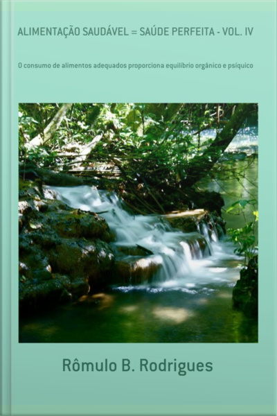 Alimentação Saudável = Saúde Perfeita - Vol. Iv
