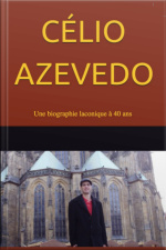 Célio Azevedo – Une Biographie Laconique À 40 Ans