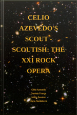 Celio Azevedos Scout - Scoutish: The Xxi Rock Opera