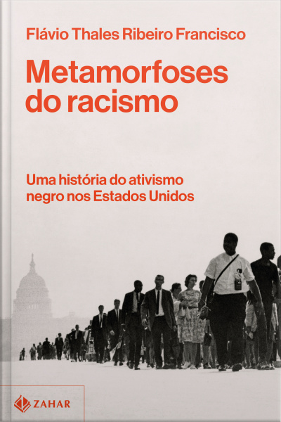 Metamorfoses Do Racismo: Uma História Do Ativismo Negro Nos Estados Unidos