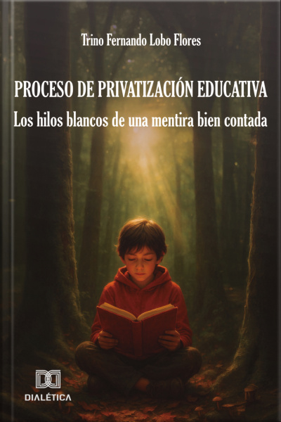 Proceso De Privatización Educativa: Los Hilos Blancos De Una Mentira Bien Contada