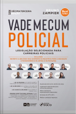 Vade Mecum Policial : Legislação Selecionada Para Carreiras Policiais - 13. Ed. - 2023.: Legislação Selecionada Para Carreiras Policiais - 13 ª Ed. - 2023