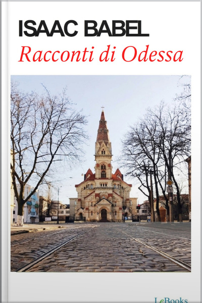 Racconti Di Odessa - Isaac Babel