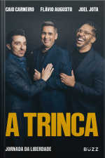 A Trinca: Jornada Da Liberdade