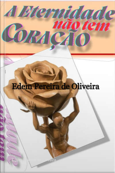 A Eternidade Não Tem Coração