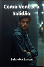 Como Vencer A Solidão