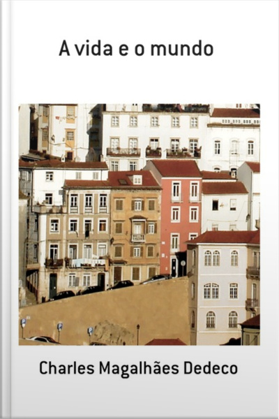 A Vida E O Mundo