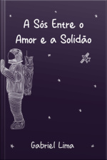 A Sós Entre O Amor E A Solidão