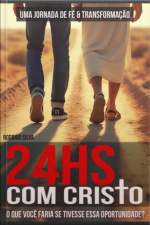 24hs Com Cristo - Uma Jornada De Fé  Transformação