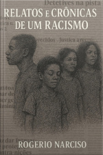 Relatos E Cronicas De Um Racismo